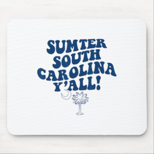 Sumter South Carolina Y'all Sc Southern Vacation Mouse Mat