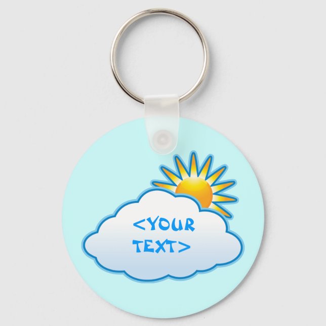 Sun and Cloud, <YOUR TEXT> Key Ring (Front)