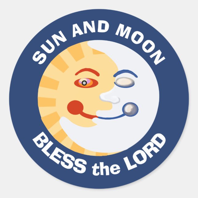 Sun and moon bless the Lord Classic Round Sticker (Front)