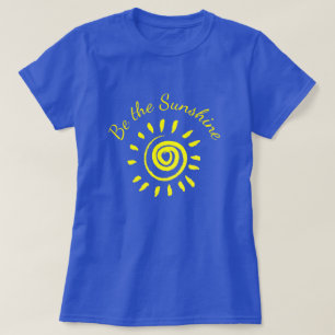 Sun Be the Sunshine Inspirational Quote  T-Shirt