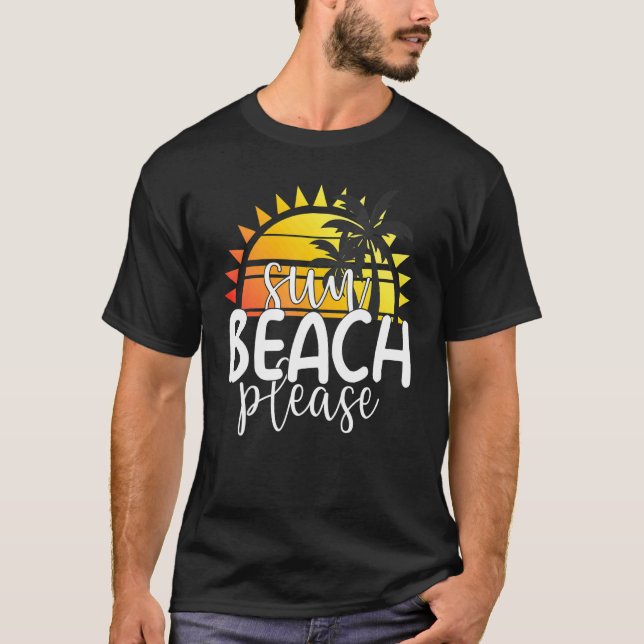 Sun Beach Please Tropical Summer Vacation Beach T-Shirt (Front)