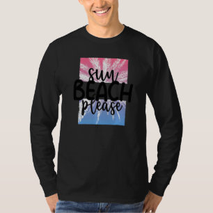Sun Beach Please Tropical Summer Vacation T-Shirt