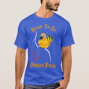 Sun Conure Parrot on Shoulder - Born to be a T-Shirt