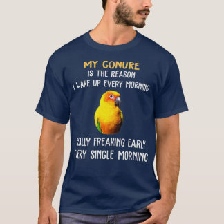 Sun Conure Shirt Reason Wake Up Early Conure