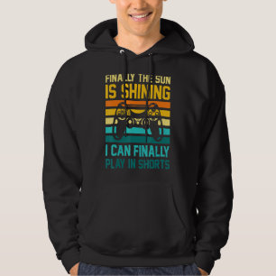 Sun Is Shining I Can Finally Play In Shorts Gamer Hoodie