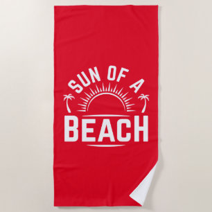 Sun Of A Beach Beach Towel