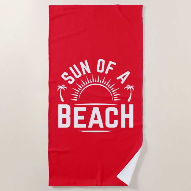 Sun Of A Beach Beach Towel (Front)