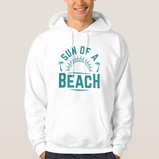 Sun Of A Beach Hoodie (Front)