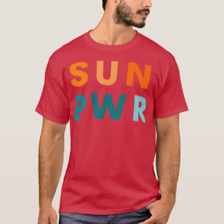 SUN PWR Solar Renewable Energy Gift for Installer T-Shirt