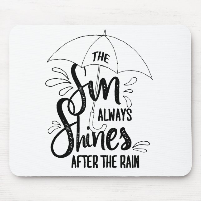 Sun Quotes Rain Quotes Positive Outcome Quotes Mouse Mat (Front)