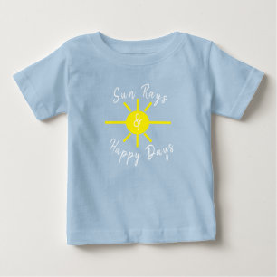 Sun rays and happy days baby T-Shirt