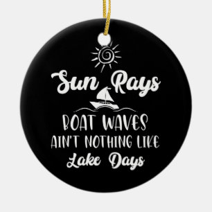 Sun Rays Boat Waves Ain't Nothing Like Lake Days Ceramic Tree Decoration