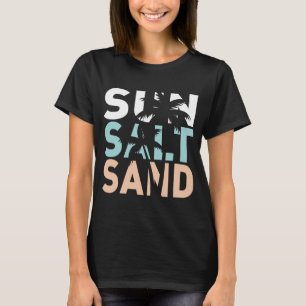 sun salt sand, Beach tee, summer T-Shirt