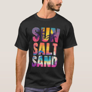 Sun Salt Sand Summer Beach Vibes Family Vacation R T-Shirt