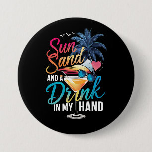 Sun Sand and a Drink In My Hand Beach Cruise 7.5 Cm Round Badge