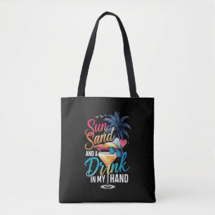 Sun Sand and a Drink In My Hand Beach Cruise Tote Bag