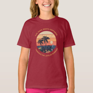 Sun, Sand, Beach, Happiness, Embrace Joys of Summ T-Shirt