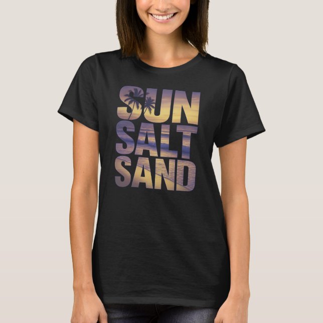 Sun Sand Salt Beach  T-Shirt (Front)