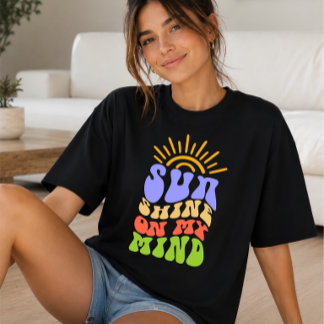 Sun Shine On My Mind T-Shirt
