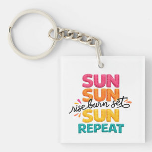 Sun Sun Rise Burn Set Sun Repeat Colourful Summer Key Ring