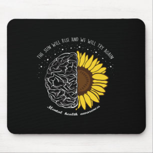 Sun Will Rise And We Will Try Again Mental Health Mouse Mat