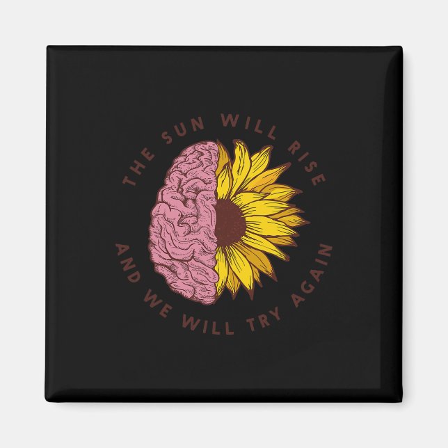 Sun Will Rise Mental Health Awareness Problems  Magnet (Front)