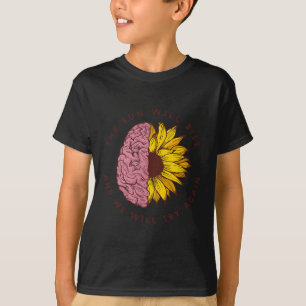 Sun Will Rise Mental Health Awareness Problems  T-Shirt