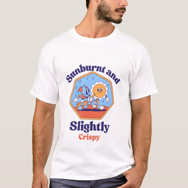 Sunburnt and slighty crispy T-Shirt (Front)