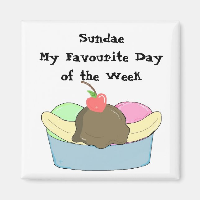 Sundae My Favourite Day Magnet (Front)