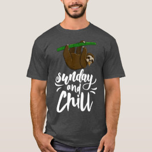 Sunday & Chill Funny Sleepy Head Lazy Sloth Love W T-Shirt