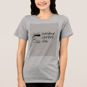 Sunday Coffee Club T-Shirt - Minimalist Coffee  Tri-Blend Shirt