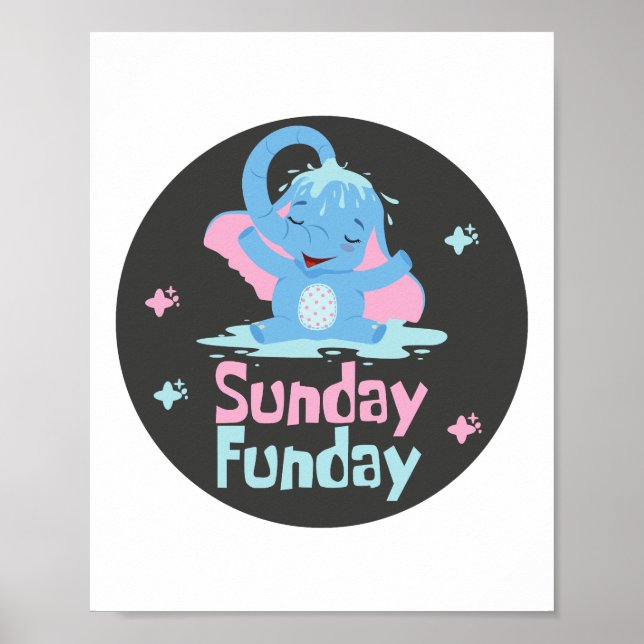 Sunday fun day Kawaii funny blue elephant shower  Poster (Front)