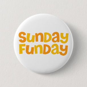 Sunday Funday. 6 Cm Round Badge