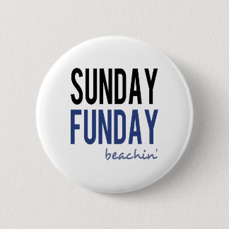 Sunday Funday Beachin' 6 Cm Round Badge