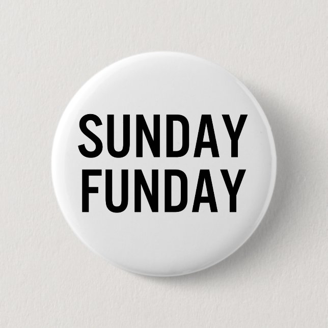 Sunday Funday Button (Front)