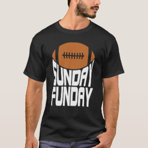 Sunday Funday Football Quote for Sport 3 T-Shirt
