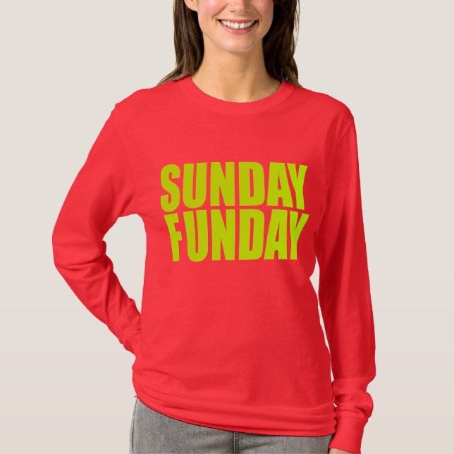 Sunday Funday Ladies Long Sleeve T-Shirt (Front)