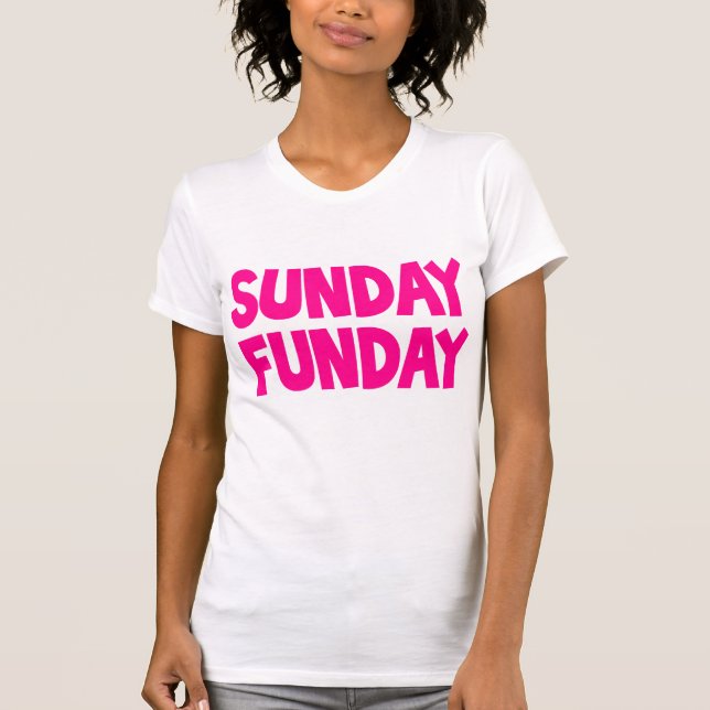 SUNDAY FUNDAY T-Shirt (Front)