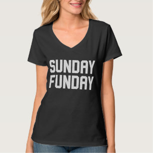 SUNDAY FUNDAY T-Shirt