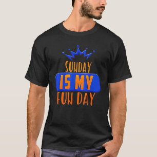 Sunday Is My Fun Day Drinking Sarcastic Humour T-Shirt