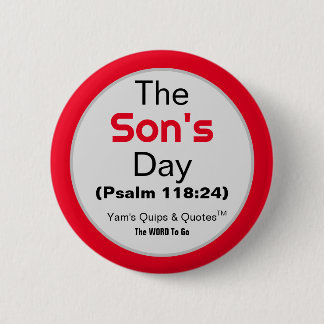 Sunday is the Son of God's Day-"Son's Day" Button