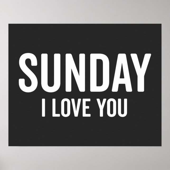 Sunday Love Funny Quote Poster (Front)