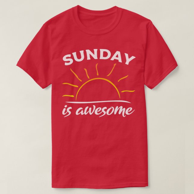 Sunday motivational quotes Sunday is awesome Motiv T-Shirt (Design Front)