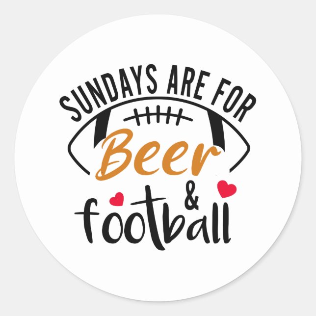 Sundays are for Beer and Football  Classic Round S Classic Round Sticker (Front)