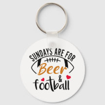 Sundays are for Beer and Football   Keychain