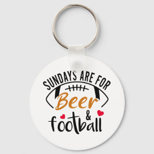 Sundays are for Beer and Football   Keychain