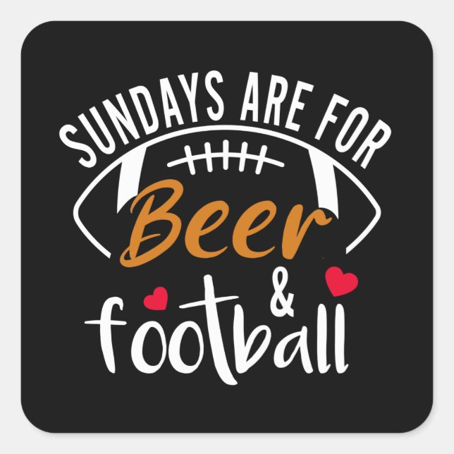 Sundays are for Beer and Football   Square Sticker (Front)