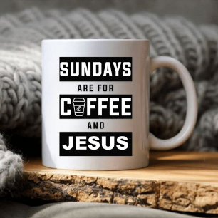 Sundays are for Coffee and Jesus Mug