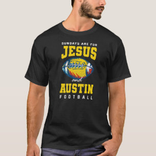 Sundays Are For Jesus And Austin Football Texas Ch T-Shirt