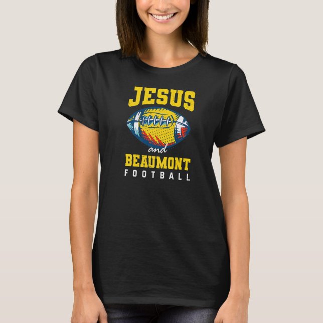 Sundays Are For Jesus And Beaumont Football Texas  T-Shirt (Front)